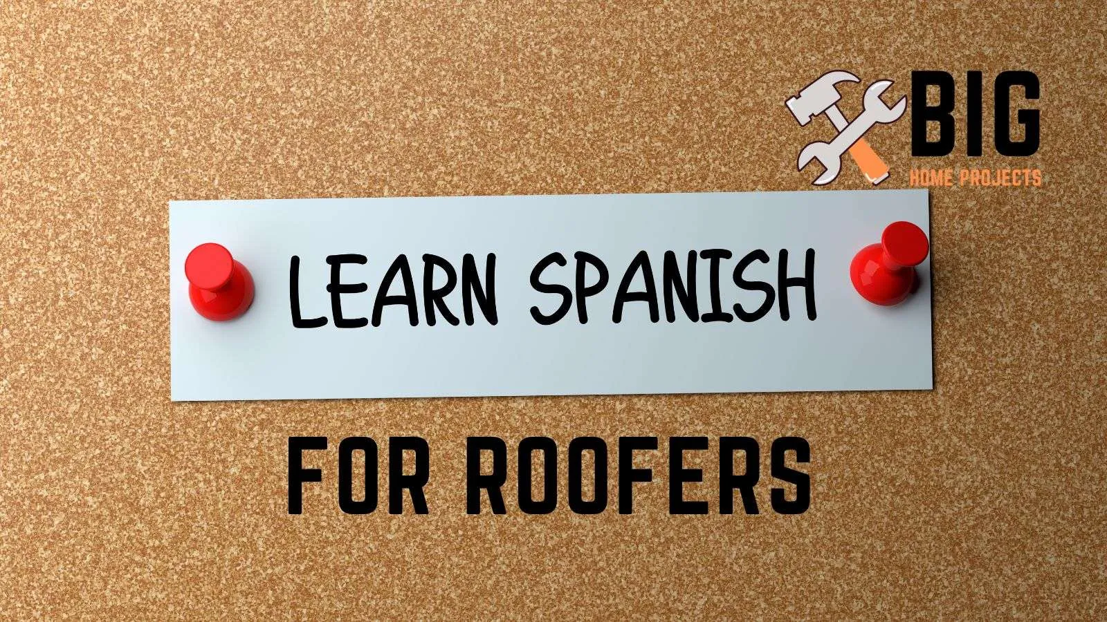 Sign for learning Spanish for roofers - bighomeprojects.com